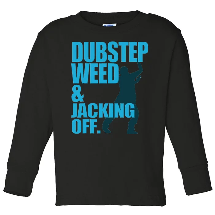 Dubstep Weed And Jacking Off Toddler Long Sleeve Shirt