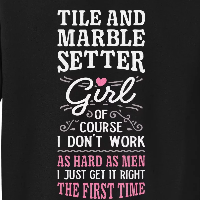 Dont Work As Hard As Tile And Marble Setter Sweatshirt