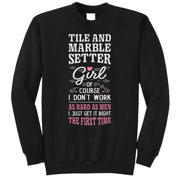 Dont Work As Hard As Tile And Marble Setter Tall Sweatshirt