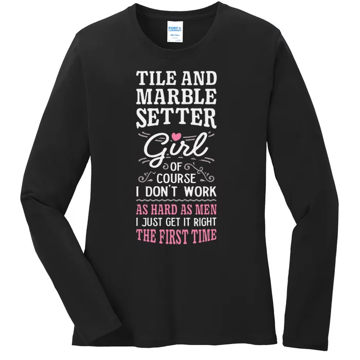 Dont Work As Hard As Tile And Marble Setter Ladies Long Sleeve Shirt