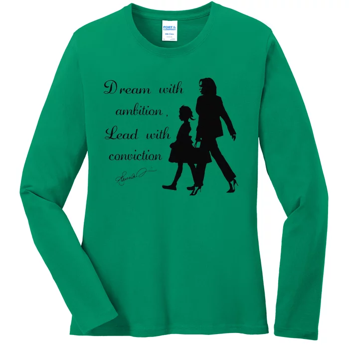 Dream With Ambition Lead With Conviction Kamala Harris 2024 Ladies Long Sleeve Shirt