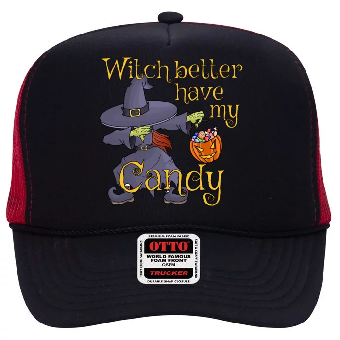 Dabbing Witch Better Have My Candy Gift High Crown Mesh Trucker Hat