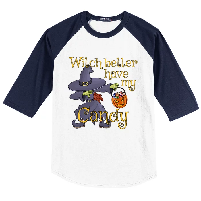 Dabbing Witch Better Have My Candy Gift Baseball Sleeve Shirt