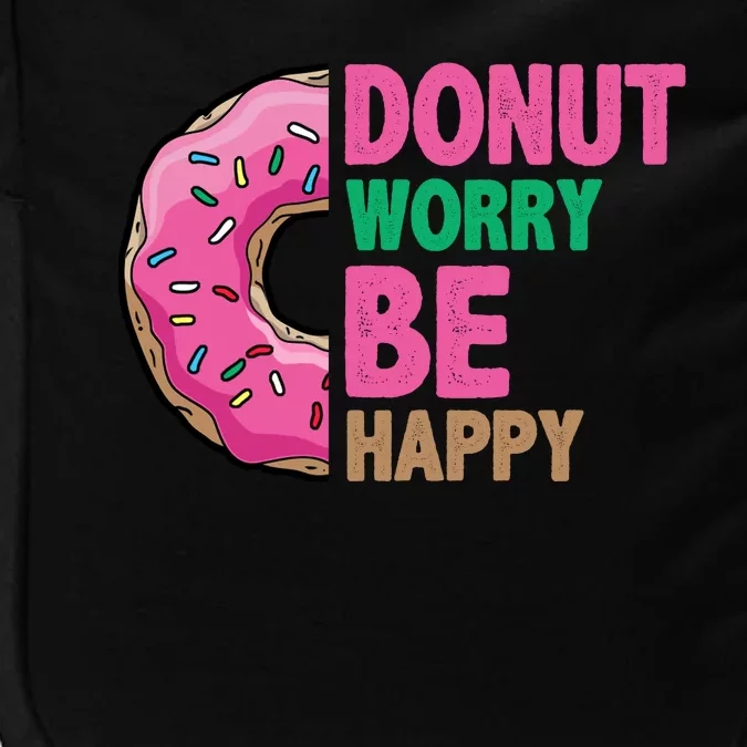 Donut Worry Be Happy Positive Quote Impact Tech Backpack