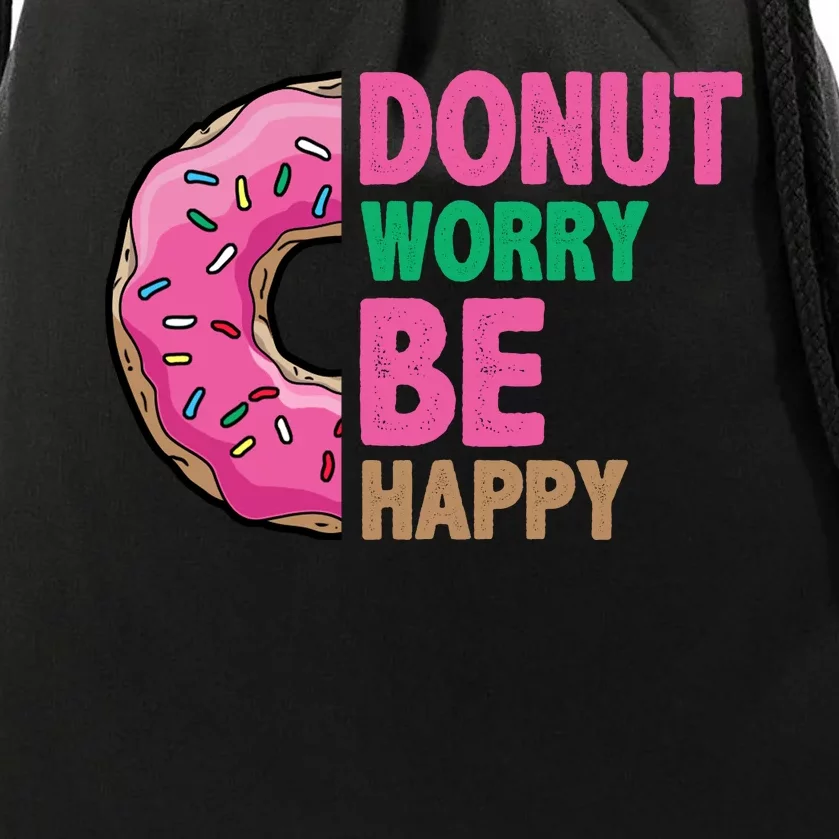 Donut Worry Be Happy Positive Quote Drawstring Bag