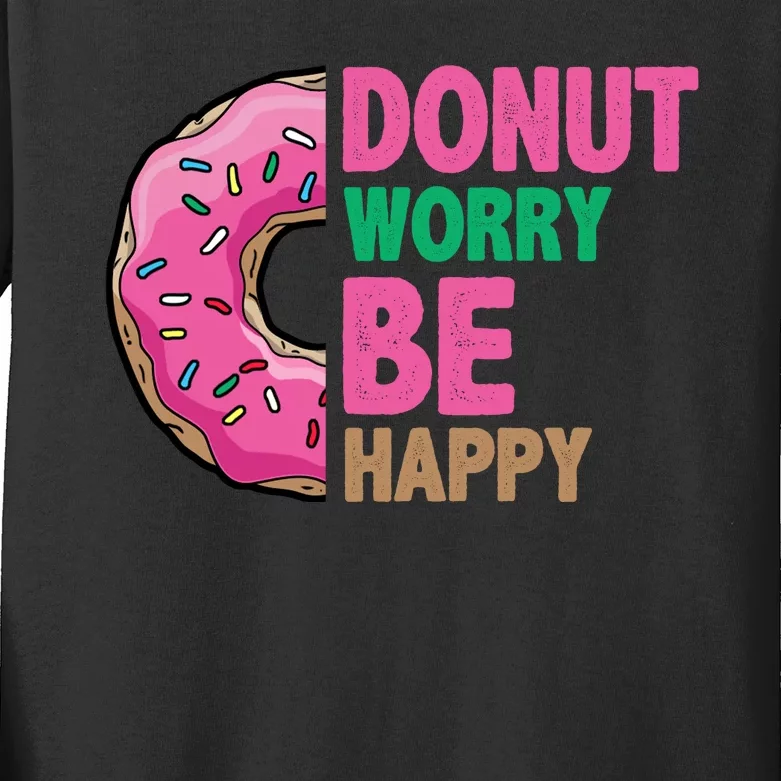 Donut Worry Be Happy Positive Quote Kids Long Sleeve Shirt