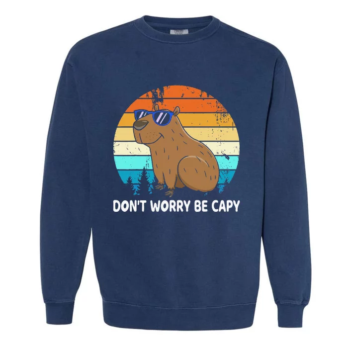 DonT Worry Be Capy Distressed Capybara Styles Animal Lover Garment-Dyed Sweatshirt