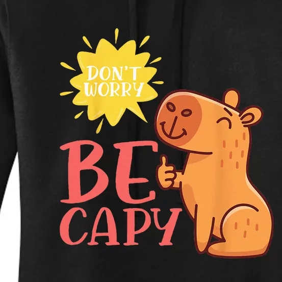 Dont Worry Be Capy Capybaras Rodent Animal Capybara Women's Pullover Hoodie