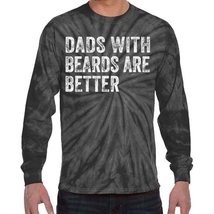 Dads With Beards Are Better FatherS Day Funny Dad Jokes Tie-Dye Long Sleeve Shirt