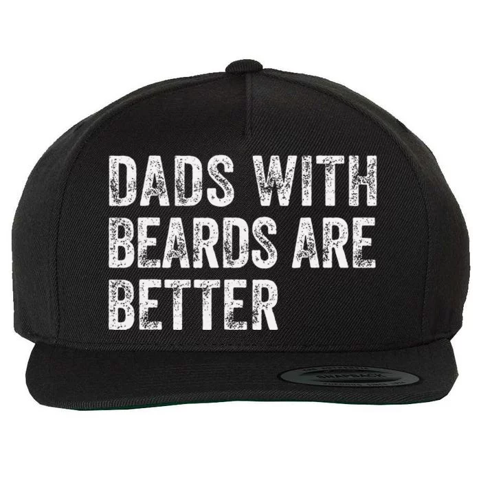 Dads With Beards Are Better FatherS Day Funny Dad Jokes Wool Snapback Cap