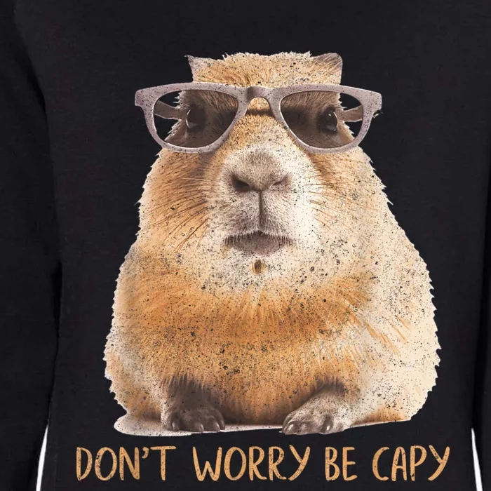 Dont Worry Be Capy Capybara Funny Capybara Lovers Womens California Wash Sweatshirt