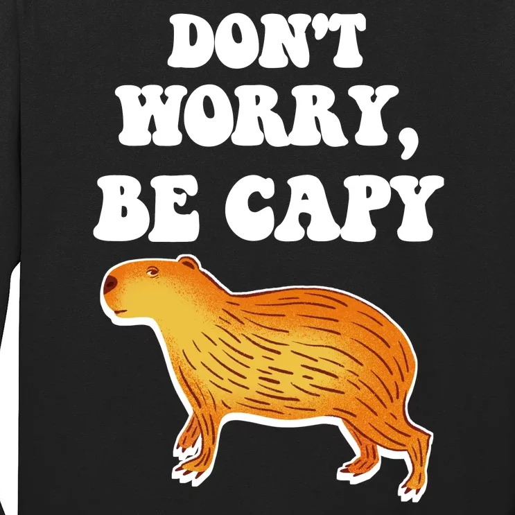 Don't Worry Be Capy Long Sleeve Shirt