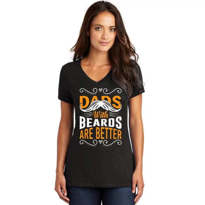 Dads with Beards are Better Vintage Funny Father's Day Joke Women's V-Neck T-Shirt