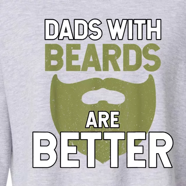 Dads With Beards Are Better Fathers Day Funny Dad Cropped Pullover Crew