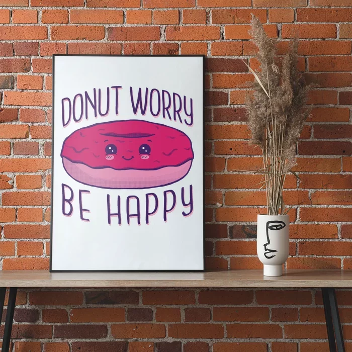 Donut Worry Be Happy Cute Gift Poster