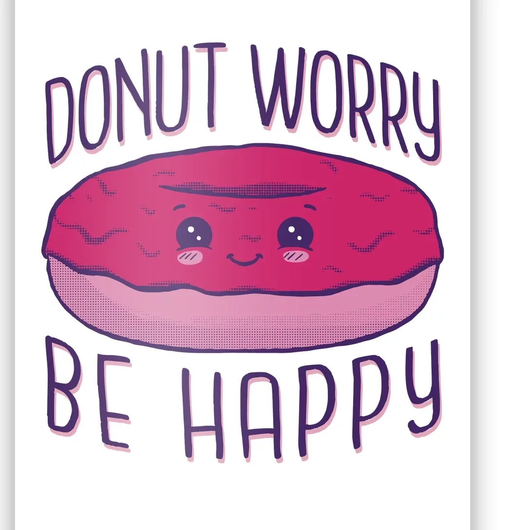 Donut Worry Be Happy Cute Gift Poster