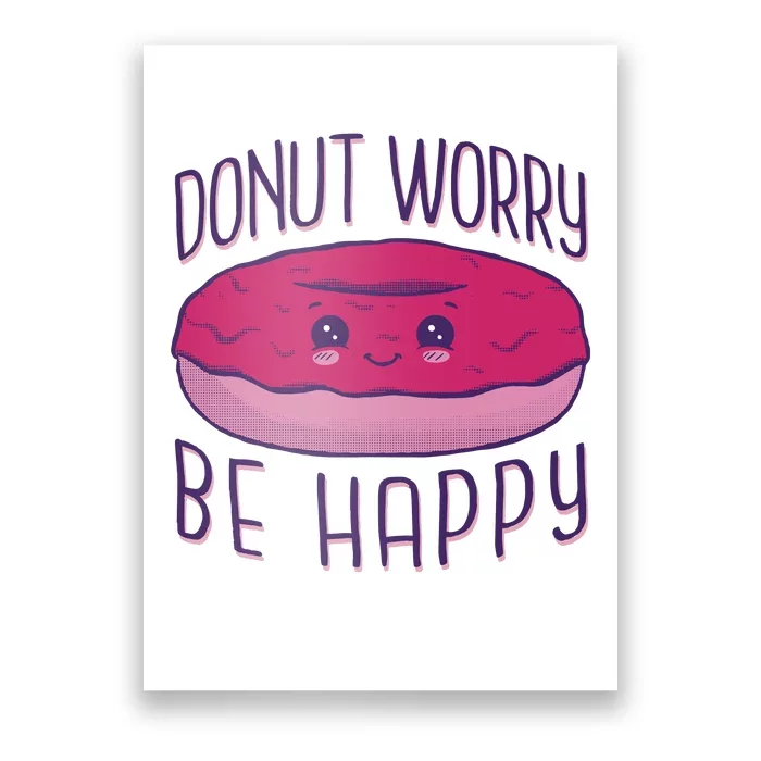 Donut Worry Be Happy Cute Gift Poster