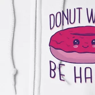 Donut Worry Be Happy Cute Gift Full Zip Hoodie