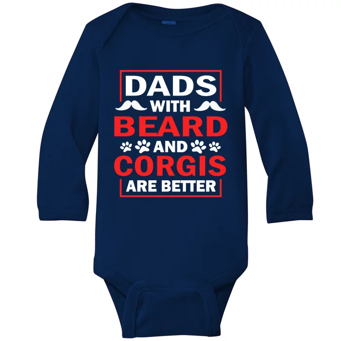 Dads With Beard And Corgis Are Better Best Corgi Dad Ever Gift Baby Long Sleeve Bodysuit