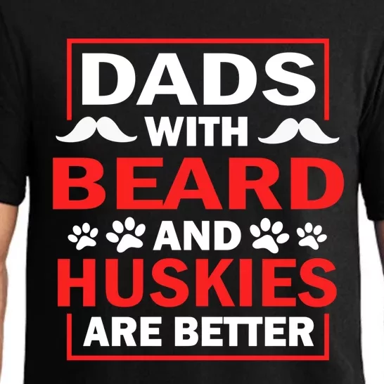 Dads With Beard And Huskies Are Better Best Husky Dad Ever Cool Gift Pajama Set