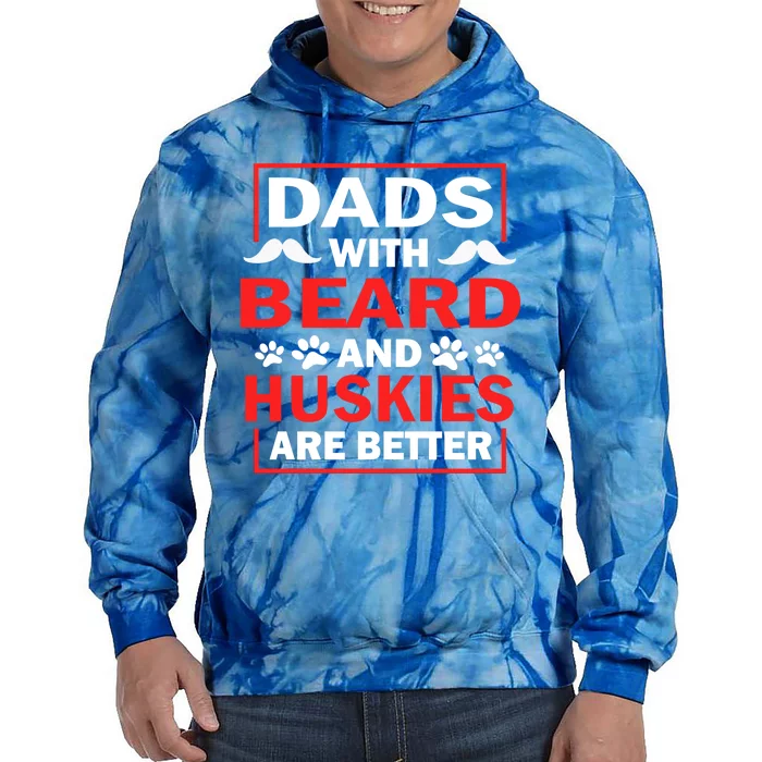 Dads With Beard And Huskies Are Better Best Husky Dad Ever Cool Gift Tie Dye Hoodie