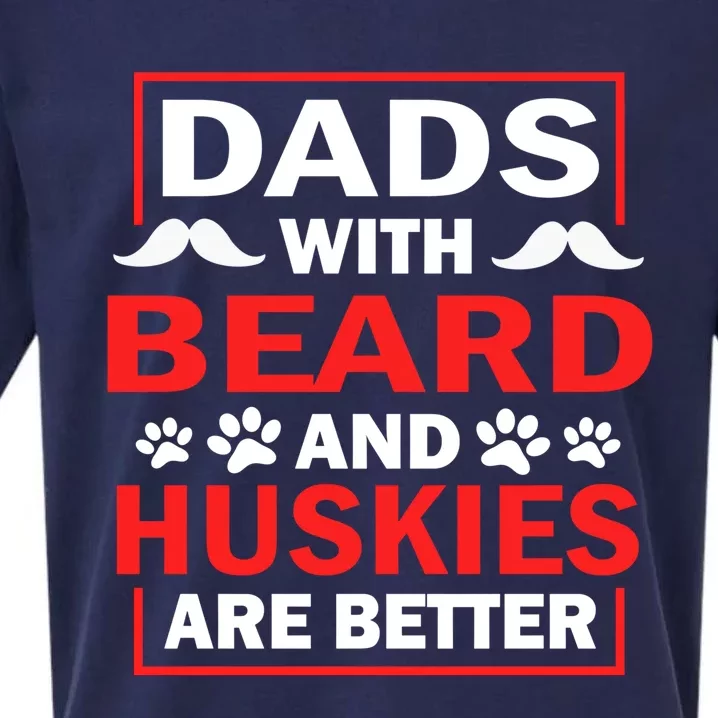 Dads With Beard And Huskies Are Better Best Husky Dad Ever Cool Gift Sueded Cloud Jersey T-Shirt