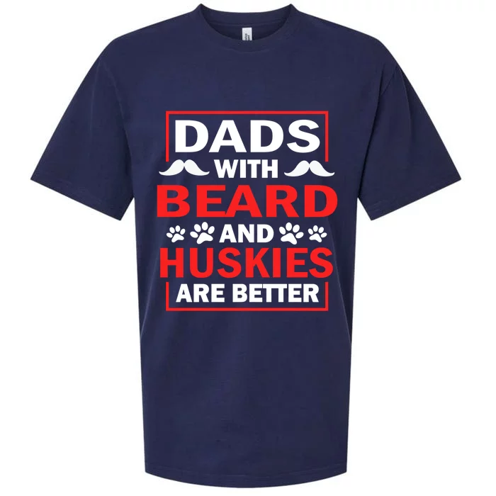 Dads With Beard And Huskies Are Better Best Husky Dad Ever Cool Gift Sueded Cloud Jersey T-Shirt