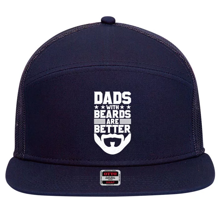 Dads With Beards Are Better Bearded Hipster Full Beard Gift 7 Panel Mesh Trucker Snapback Hat