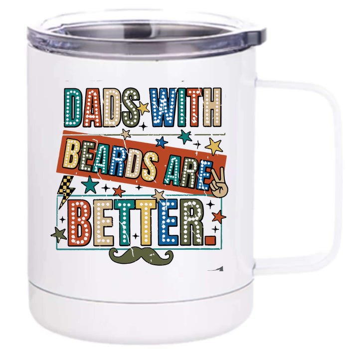 Dads With Beards Are Better Front & Back 12oz Stainless Steel Tumbler Cup