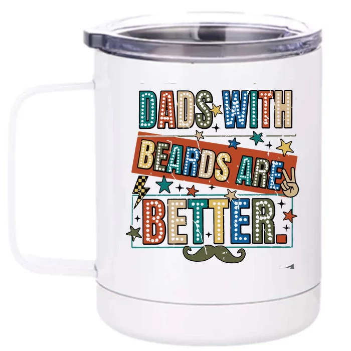 Dads With Beards Are Better Front & Back 12oz Stainless Steel Tumbler Cup