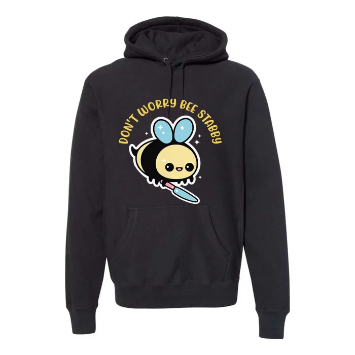 Don't Worry Bee Happy Whisperer Funny Bee Knife Quote Premium Hoodie