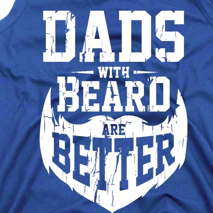 Dads With Beards Are Better Gift Tank Top