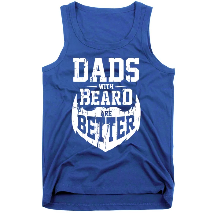 Dads With Beards Are Better Gift Tank Top