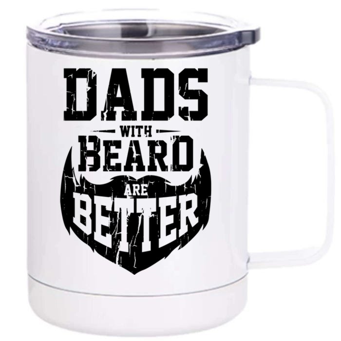 Dads With Beards Are Better Gift Front & Back 12oz Stainless Steel Tumbler Cup