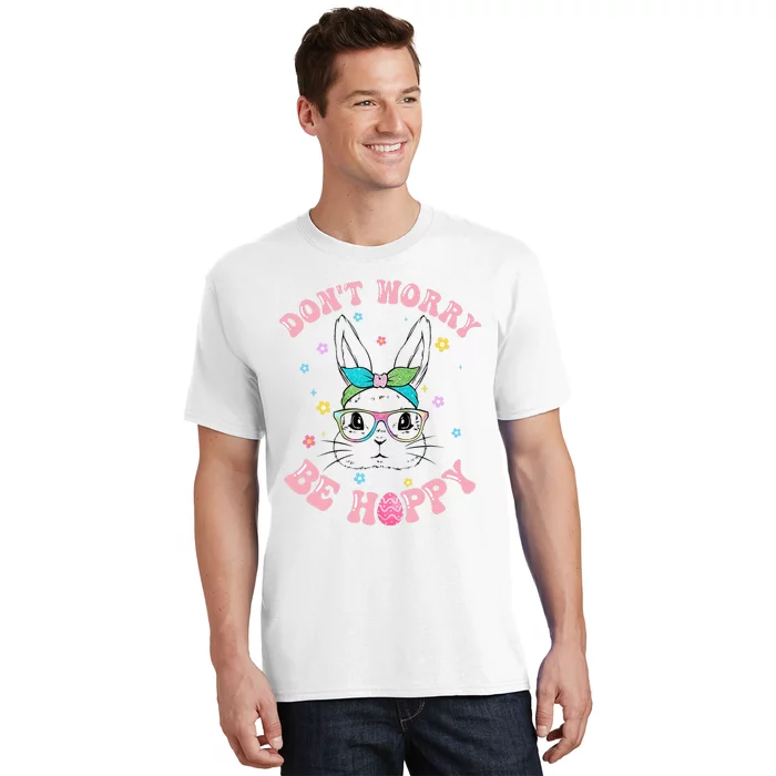 Don't Worry Be Hoppy Easter Bunny rabbit egg T-Shirt