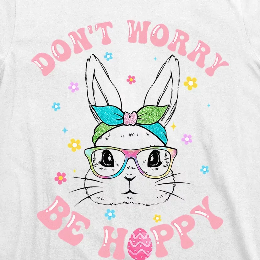 Don't Worry Be Hoppy Easter Bunny rabbit egg T-Shirt