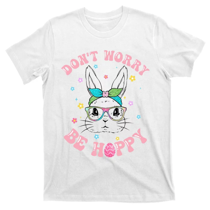 Don't Worry Be Hoppy Easter Bunny rabbit egg T-Shirt