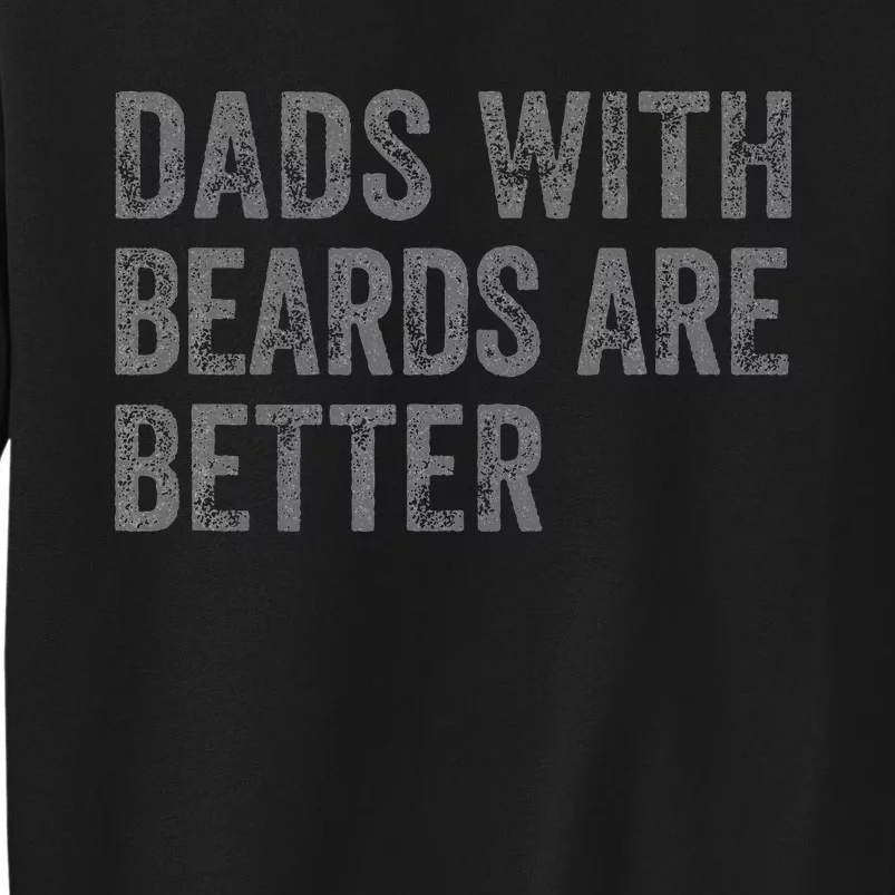 Dads With Beards Are Better Fathers Valentines Day Sweatshirt