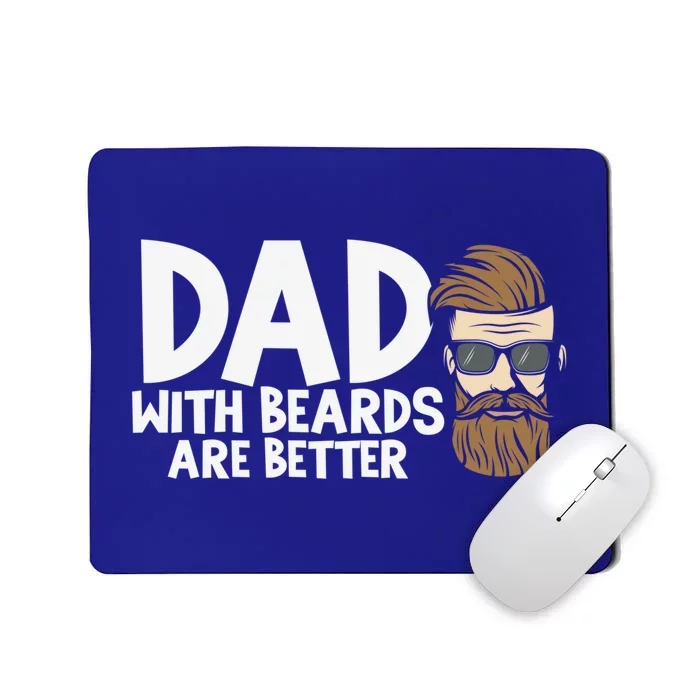 Dad With Beards Are Better Bearded Dad Birthday Fathers Day Gift Mousepad