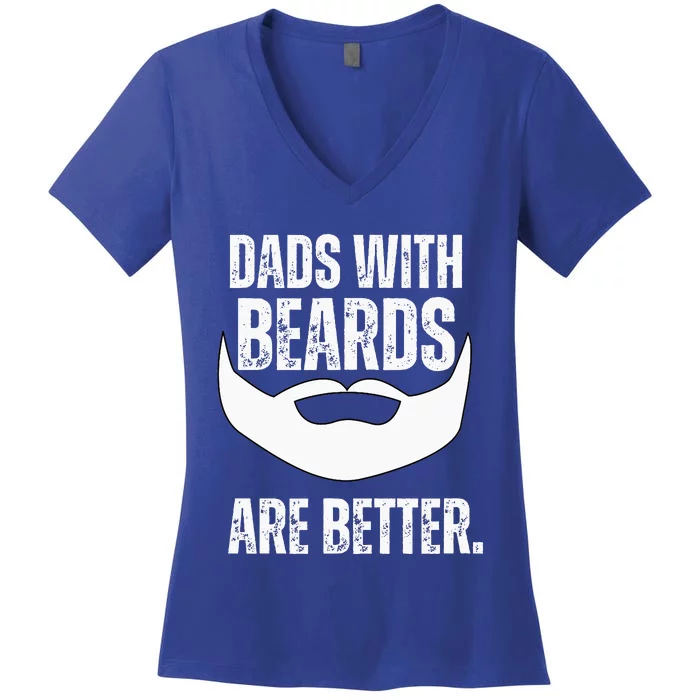 Dads With Beards Are Better Women's V-Neck T-Shirt