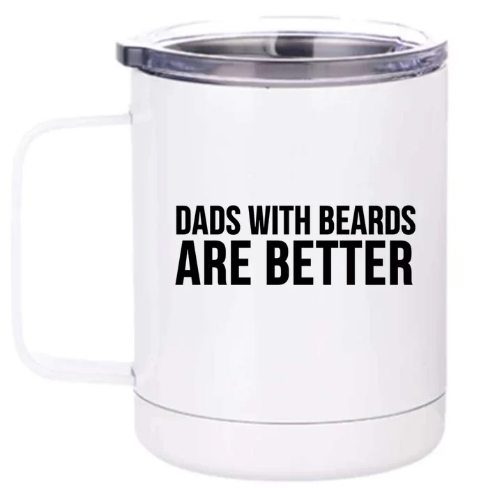 Dad With Beards Are Better Gift Funny Fathers Day Gift Front & Back 12oz Stainless Steel Tumbler Cup