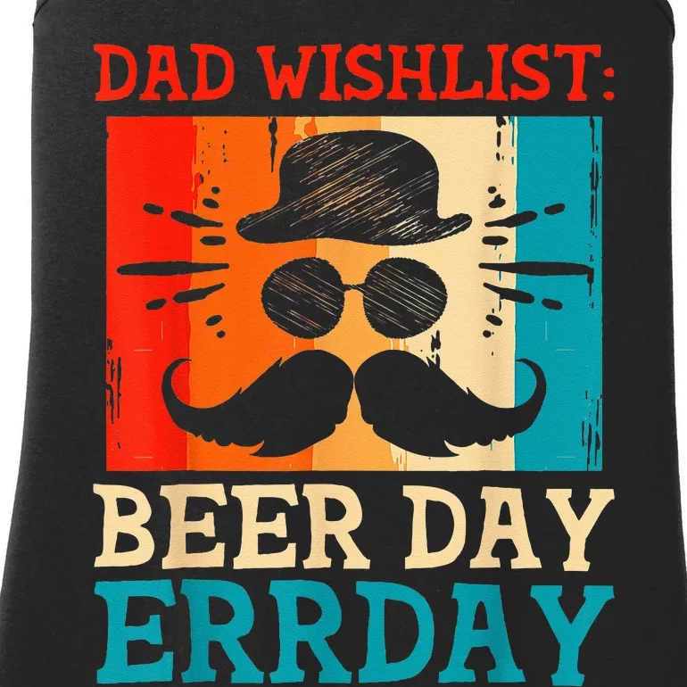 Dad Wishlist Beer Day Errday Daddy Beer Lover Funny Drinker Ladies Essential Tank