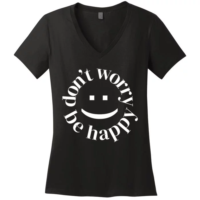 DONT WORRY BE HAPPY SIMLEY Women's V-Neck T-Shirt