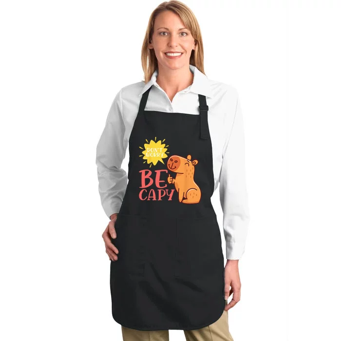 Dont Worry Be Capy Capybaras Rodent Animal Capybara Full-Length Apron With Pocket