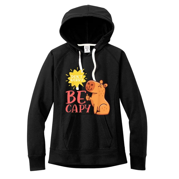 Dont Worry Be Capy Capybaras Rodent Animal Capybara Women's Fleece Hoodie