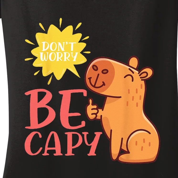 Dont Worry Be Capy Capybaras Rodent Animal Capybara Women's V-Neck T-Shirt