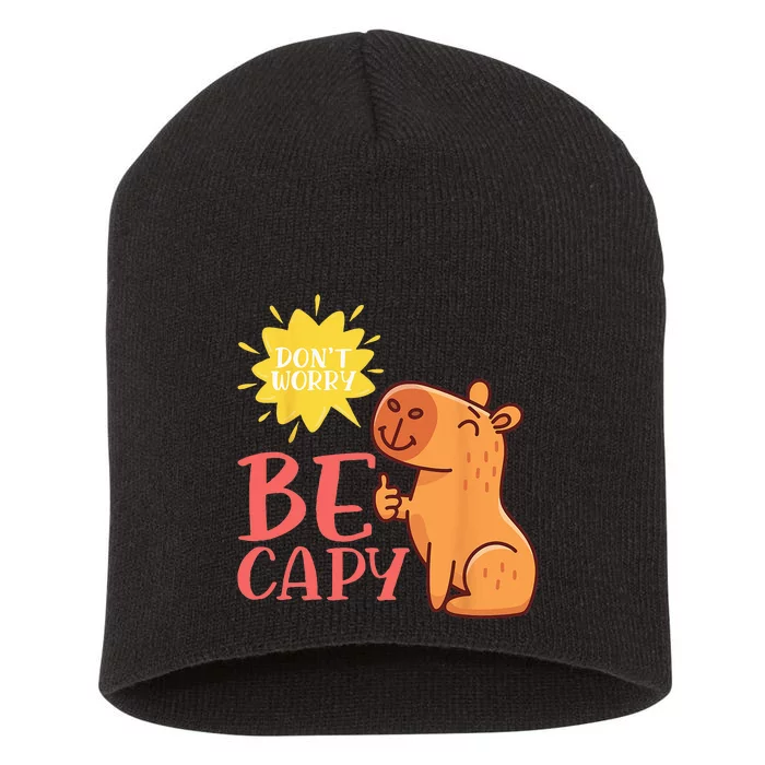 Dont Worry Be Capy Capybaras Rodent Animal Capybara Short Acrylic Beanie