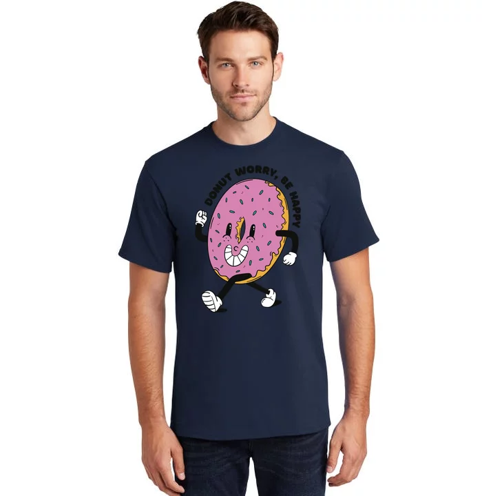 Donut Worry Be Happy Positive Tall T-Shirt