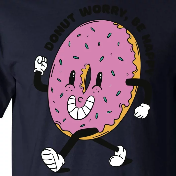 Donut Worry Be Happy Positive Tall T-Shirt