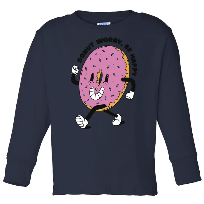 Donut Worry Be Happy Positive Toddler Long Sleeve Shirt